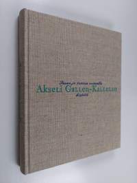 Sanan ja tunteen voimalla : Akseli Gallen-Kallelan kirjeitä = A self-portrait in words : the letters of Akseli Gallen-Kallela