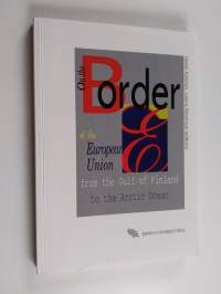 On the Border of the European Union : from The Gulf of Finland to the Arctic Ocean