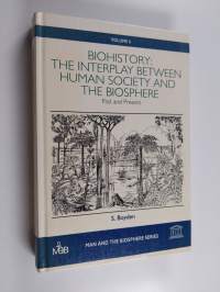 Biohistory: : the interplay between human society and the biosphere : past and present