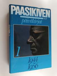 J. K. Paasikiven päiväkirjat 1944-1956 1