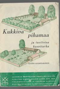 Kukkiva pihamaa ja tuottoisa kasvitarha / Katri Luostarinen  1945