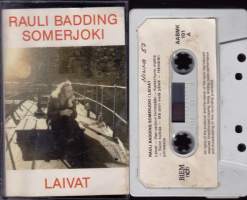 C-kasetti - Rauli Badding Somerjoki - Laivat, 1985.  . AABMK 101