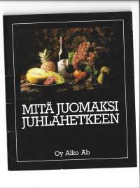 Mitä juomaksi juhlahetkeen / Alko Oy 1981