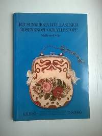Ruusunkukkia ja villasukkia : näyttely Helsingin kaupunginmuseossa 6.9.1985-31.8.1986 - Rosenknopp och yllestopp - Skills and frills
