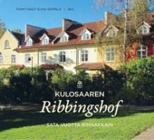 Kulosaaren Ribbingshof : sata vuotta rinnakkain [ Kulosaari Helsinki ]