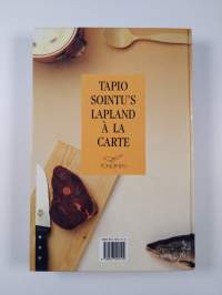 Lapin eksoottinen keittiö Tapio Sointu&#039;s Lapland à la carte