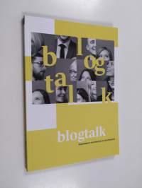 Blogtalk : kirjoituksia viestinnästä ja työelämästä - Kirjoituksia viestinnästä ja työelämästä