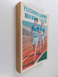 Yleisurheilumme maineen tieltä : Suomen urheiluliitto 1906-1956
