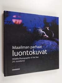 Maailman parhaat luontokuvat : 24. vuosikerta = Wildlife photographer of the year
