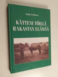 Kätteni töillä rakastan elämää : metsuri, kirvesmies, pienviljelijä Veikko Oinosen elämäkerta : metsätyön historiaa 1930-luvulta 1990-luvulle