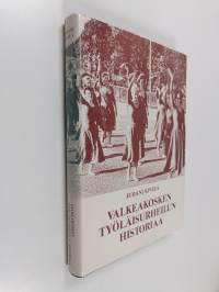 Valkeakosken työläisurheilun historiaa : Valkeakosken Jyry 1905-1932 : Valkeakosken Koskenpojat 1929-1989