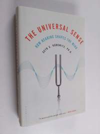The universal sense : how hearing shapes the mind