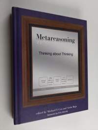 Metareasoning : thinking about thinking