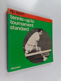 Tennis, Up to Tournament Standard
