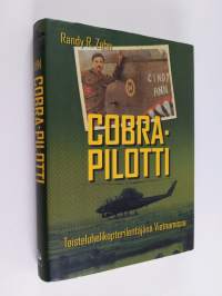 Cobra-pilotti : taisteluhelikopterilentäjänä Vietnamissa