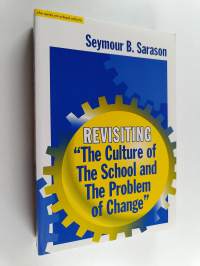 Revisiting &quot;The culture of the school and the problem of change