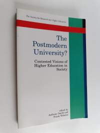 The postmodern university? : contested visions of higher education in society