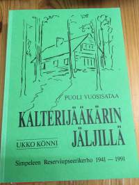 Puoli vuosisataa kalterijääkärin jäljillä - Simpeleen reserviupseerikerho 1941-1991