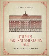 Kolmen rakennusmestarin talo : As Oy Museokatu 30 sata vuotta (1920-2020) Töölö Helsinki
