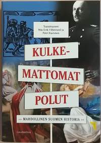 Kulkemattomat polut - Mahdollinen Suomen historia. (Vaihtoehtohistoria)