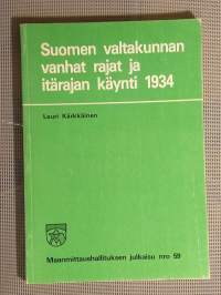 Suomen valtakunnan vanhat rajat ja itärajan käynti 1934