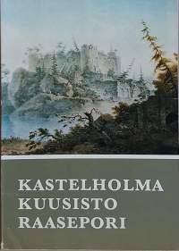 Keskiaikaiset linnamme - Kastelholma  Kuusisto  Raasepori. Rakennuskulttuuri, sotilaslinnat)