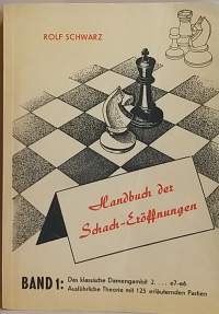 Handbuch der Schach-Eröffnungen. (Shakki, pelit, pelien kuningas, ajanviete)