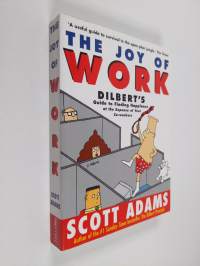The Joy of Work - Dilbert&#039;s Guide to Finding Happiness at the Expense of Your Co-workers