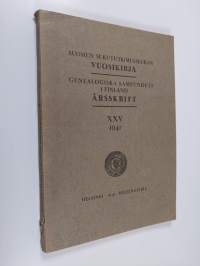 Suomen sukututkimusseuran vuosikirja = Genealogiska Samfundets I Finland Årsskrift XXV 1941