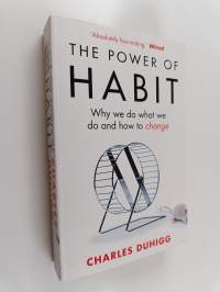 The power of habit : why we do what we do in life and business