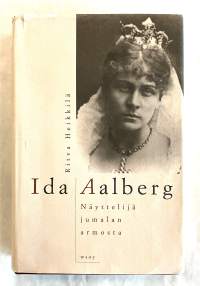 Ida Aalberg – Näyttelijä jumalan armosta