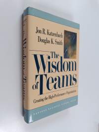The wisdom of teams : creating the high-performance organization