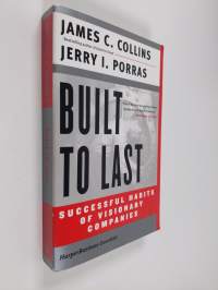 Built to Last : successful habits of visionary companies