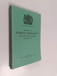 Report on Forest Research for the Year Ending March, 1963