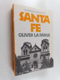 Santa Fe - The Autobiography of a Southwestern Town