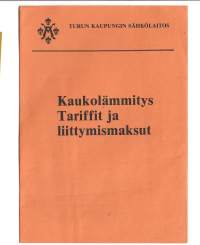 Kaukolämmitys ja Tariffit ja liittymismaksut / Turun kaupungin Sähkölaitos 1984