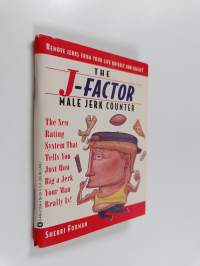 J-Factor Male Jerk Counter - The New Rating System That Tells You Just How Big a Jerk Your Man Really Is!