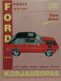 Ford Fiesta 1976-1993. Tunne autosi: hoito, huolto, korjaus, rakenne ja toiminta.  (Autot)