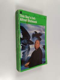 This day&#039;s evil : Alfred Hitchcock
