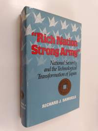 &quot;Rich Nation, Strong Army&quot; - National Security and the Technological Transformation of Japan