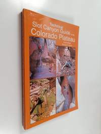 Technical Slot Canyon Guide to the Colorado Plateau