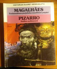 Historian suuret seikkailut 6 Magalhàes- ensimmäinen purjehdus maailman ympäri. Pizarro Andien sydämessä