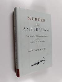 Murder in Amsterdam : the death of Theo van Gogh and the limits of tolerance