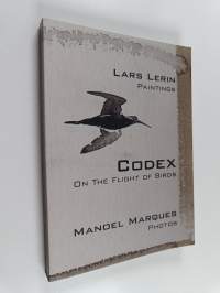 Codex : On the flight of birds - May 18 - June 23, 2019 Henriksberg gallery Hanko / Finland