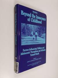 Beyond the innocence of childhood, Vol. 1 - Factors influencing children and adolescents&#039; perceptions and attitudes toward death