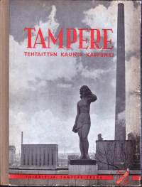 Tampere, tehtaitten kaunis kaupunki - kuvateos, 1947.