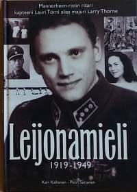 Leijonamieli 1919-1949 - Mennerheim-ristin ritari kapteeni Lauri Törni alaias majuri Larry Thorne. (Elämäkerta, henkilöhistoria)