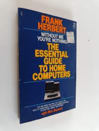 Without Me You&#039;re Nothing - The Essential Guide to Home Computers