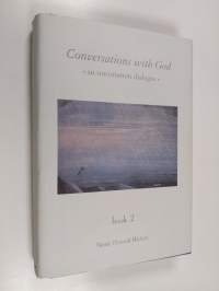 Conversations with God : an uncommon dialogue book 2