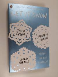 Let it snow : three holiday romances - Three holiday romances